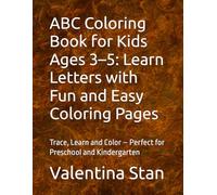 ABC Coloring Book for Kids Ages 3-5: Learn Letters with Fun and Easy Coloring Pages: Trace, Learn and Color - Perfect for Preschool and Kindergarten