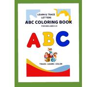 ABC Coloring Book for Kids Ages 3-5: Learn to Trace Letters, Practice the Alphabet, and Have Fun Coloring - Preschool Workbook