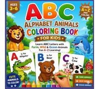 ABC Coloring Book for Kids Ages 3-6: Alphabet Animals Coloring Book with Farm, Wild & Ocean Animals (A-Z Learning)