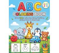 ABC Coloring Book for Kids Ages 3-6: Color 100+ Animals, Birds, Vehicles, Fruits & Alphabet Coloring Pages for Toddlers and Preschoolers