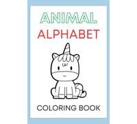 ABC Coloring Book for Kids Ages 3-6: Fun Alphabet Letters, Adorable Animals & First Words to Color and Learn - Educational Activity Book for Preschool and Kindergarten: My First Alphabet Coloring Book