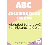 ABC COLORING BOOK FOR KIDS: Alphabet Letters A-Z with Fun Pictures to Color (Bright Beginnings Learning Series)