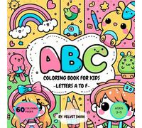 ABC Coloring Book for Kids: Fun and Easy Coloring Pages with Letters A, B, C, D, E and F - Early Learning Alphabet Activity for Children