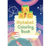 ABC Coloring Book for Kids: Learn Alphabet with Fun Activities: 78 Pages of Coloring, Tracing, and Alphabet Games for Toddlers & Preschoolers