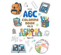 ABC Coloring Book for Kids Vol.11 School Supplies: Cute, Large, Clear Illustrations for Learning Letters and Vocabulary