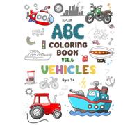 ABC Coloring Book for Kids Vol.6 Vehicles: Cute, Large, Clear Illustrations for Learning Letters and Vocabulary