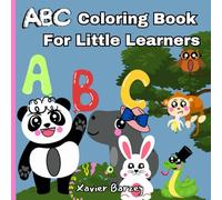 ABC Coloring Book: For Little Learners Fun Alphabet Practice For Ages 3-5, Easy and Engaging Letters from A-Z and Bold Illustrations