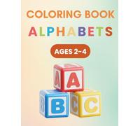 ABC Coloring Book for Toddlers Ages 2-4: Color and Learn Every Letter of the Alphabet - 26 Big, Bold Pages with A-Z Letters, Fun Pictures, and Easy Words for Preschoolers (Coloring book ages 2-4)