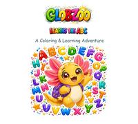 ABC Coloring Book for Toddlers Ages 2-6: Trace Letters and Color with Globzoo the Axolotl | Preschool Alphabet Activity Book for Boys and Girls