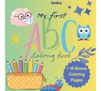 ABC Coloring Book for Toddlers and Preschool Kids: My First Alphabet Coloring Book with Cute Animals & Food For Boys & Girls Ages 2-5
