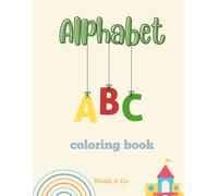 ABC Coloring Book for Toddlers & Preschoolers: A Fun Alphabet Learning Book for kids (Ages 2-5) - Big Letters & Easy Coloring Pages (Early Learning Coloring Book Series)