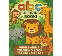 ABC COLORING BOOK: jungle animals COLORING BOOK for kids ages 3 to 8 (ADVENTURE ABC SERIES)