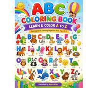 ABC Coloring Book: Learn & Color A to Z | Fun Alphabet Coloring Pages for Kids Ages 3-7 | Learn Letters, Build Early Vocabulary, Preschool & ... Book with Cute Animals and Easy Designs