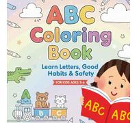 ABC Coloring Book, Learn letters, Good Habits & safety: Alphabets For Boys & Girls | Coloring Book for Toddlers and Preschool Kids | (Kids Ages 3-6)
