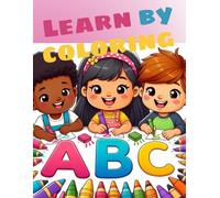 ABC - COLORING BOOK: Learn the ABC by coloring