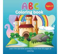 ABC Coloring book: Learn the alphabet and enjoy more than 50 pages of coloring | Educational coloring Pages for Ages 3+