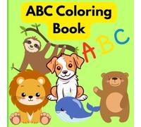 ABC Coloring Book, Learn the Alphabet While Coloring!: Coloring Book for Children, A-Z Alphabet