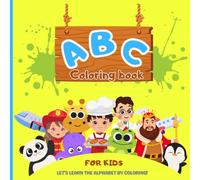 ABC Coloring Book: Learn the Alphabet with 100+ Fun Images - Animals, Objects, Jobs, Vehicles & More | A to Z Coloring Book for Toddlers and Preschool Kids Ages 2-5