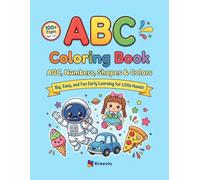 ABC Coloring Book: My First ABC, Numbers, Shapes, Colors & More | 100+ Pages of Fun Coloring Activities for Boys & Girls | Coloring Book for Toddlers ... Early Readers: Children's Learning Book