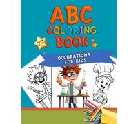 ABC Coloring Book Occupations for Kids (ABCs Occupations for Kids - Coloring & Reading Books)