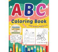 ABC Coloring Book: Tracing Workbook for Kids Ages 3-5, Learn Letters and Numbers through Fun Coloring Pages with Animals, and More. Build Fine Motor Skills with Pen Control and Letter Recognition.