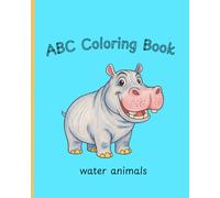 ABC coloring book: Water animals: 26 Fun and Educational Coloring Book for Preschool and Early Learners Ages 3-10