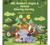 ABC Coloring Book With Numbers, Shapes & Animals - Smart Kids 210 pages: Coloring book Alphabet & Animals For Boys & Girls | Coloring pages for Toddlers and Preschool Kids (Kids Ages 3-5)