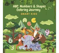 ABC Coloring Book with Numbers & Shapes - Smart Kids: Coloring book Alphabet For Boys & Girls | Coloring pages for Toddlers and Preschool Kids Ages 3-5