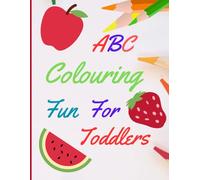 ABC Coloring Fun: Color n Learn Fruits, Animals and Everydaythings,Adorable Coloring Book For Kids Ages 4 to 8, Simple and Big Design For Easy Learning