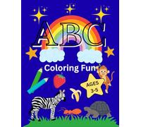 ABC Coloring Fun For Ages 3-5: Learn the Alphabet with Cute Animals, Fruits & Fun Objects to Color