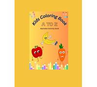 ABC Coloring Fun for Little Hands: Alphabet Learning Activity Book for Ages 3-6 with Big Letters and Simple Pictures