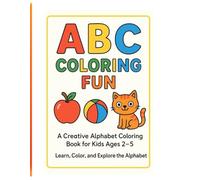 ABC coloring fun: Learn, Color, and Explore the Alphabet