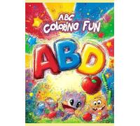 ABC Coloring Fun: Learn Letters and words with Cute Pictures! Perfect for Kids Ages 3-6