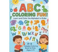 ABC Coloring Fun: Learn the Alphabet with Colors: A to Z Coloring Book for Early Learners and Preschool Kids