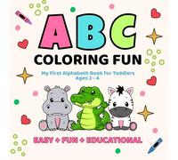 ABC Coloring Fun: My First Alphabet Book for Toddlers Ages 2-4