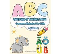 ABC Coloring &Tracing Book - German Alphabet for Kids: Learn Letters A-Z, Ä, Ö, Ü, ß - My First German Words with Coloring and Tracing Practice for Ages 3-6