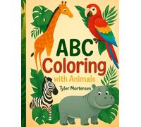 ABC Coloring With Animals: By Tyler Mortensen