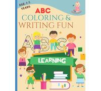 ABC Coloring & Writing Fun: Coloring Book for Toddlers & Preschool Kids | Color & Writing100+ Pages of Fun Animal, Objects, Vehicles & Fruits | Coloring Book for Girls & Boys Ages 1-5 (Toddler Books)