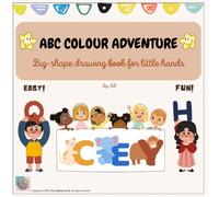 ABC COLOUR ADVENTURE: Big-Shape Drawing Book for Little Hands: Learn Alphabets with Animals, Fruits, and Vegetables | Fun and Easy Coloring to Build Creativity, Vocabulary, and Early Learning Skills