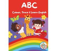 ABC: Colour, Trace and Learn English (Little Learners English Co)