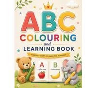 ABC COLOURING AND LEARNING: KIDS COLOUR BOOK