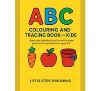 ABC Colouring and Tracing Book for Kids: Learn the Alphabet with Simple Letter Tracing, Pencil Control Practice and Fun Colouring Pages for Ages 3-6