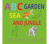ABC colouring Book: A Colourful A-Z Adventure with Jungle Animals, Sea Creatures & Garden Foods