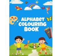 ABC Colouring Book | Fun Learning and Colouring Workbook for Kids Ages 2-5 | Big Alphabet Letters to Colour, Trace, and Recognise | Books for Toddlers & Preschoolers