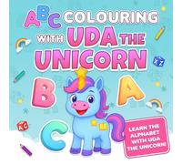ABC Colouring with Uda the Unicorn: Learn and Colour the Alphabet with Uda! (Uda Learning Series)