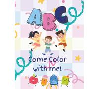 ABC Come Color with Me: Alphabet Coloring book