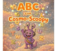 ABC con Cosmo-Scoopy: Libro de aprendizaje del alfabeto A-Z para niños pequeños y preescolares (cosmo-scoopy (edición en español))