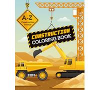 ABC Construction Trucks: Alphabet Coloring Book for Kids: Learn the Alphabet with Bulldozers, Skid Steers, Cranes, and More! Perfect for Toddlers & Preschoolers