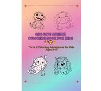 ABC Cute Animal Coloring Book for Kids: A to Z Coloring Adventures for Kids Ages 3-6