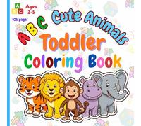 ABC Cute Animals Toddler Coloring Book | 106 pages | 8.5*8.5 inches: 52 Adorable Animal Coloring Patterns from A to Z | Early Learning Alphabet & Animal Activity Book for Kids Ages 2-5